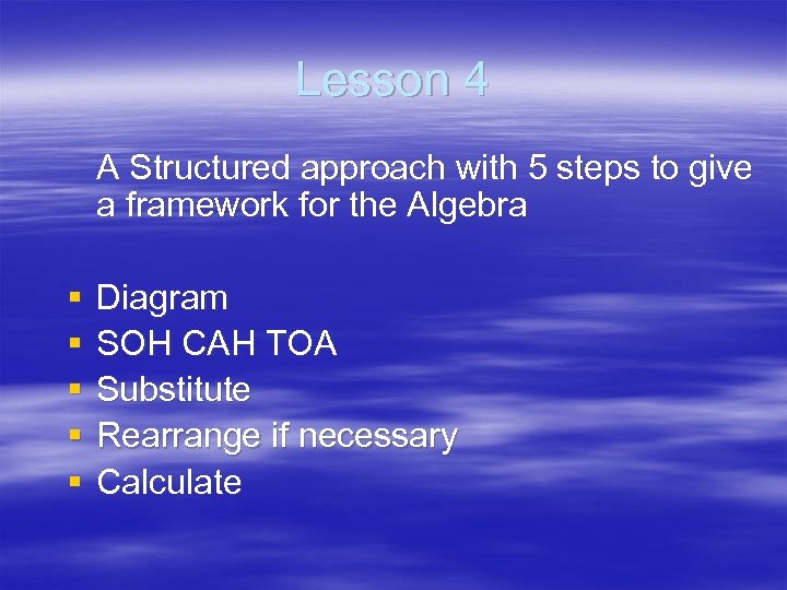 Lesson 4 A Structured approach with 5 steps to give a framework for the