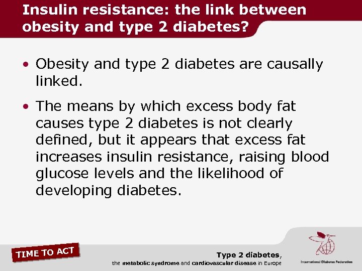 Insulin resistance: the link between obesity and type 2 diabetes? • Obesity and type