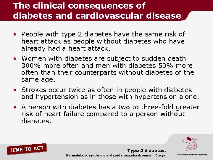 The clinical consequences of diabetes and cardiovascular disease • People with type 2 diabetes