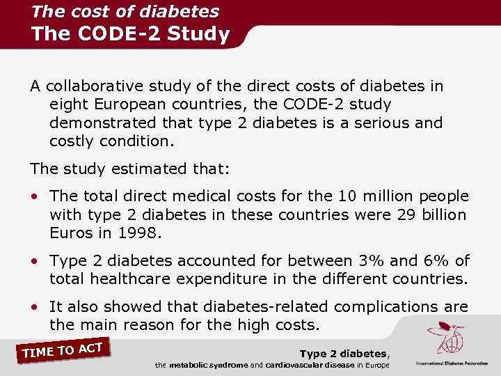 The cost of diabetes The CODE-2 Study A collaborative study of the direct costs
