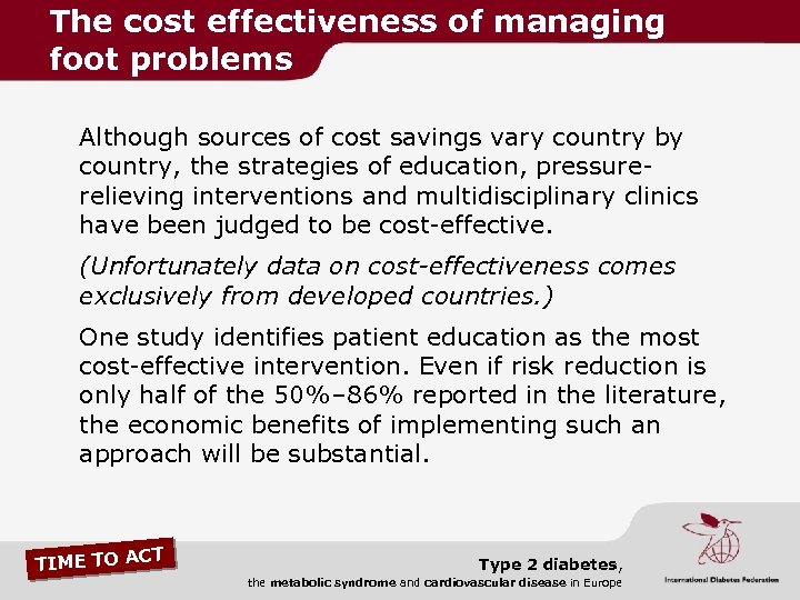 The cost effectiveness of managing foot problems Although sources of cost savings vary country