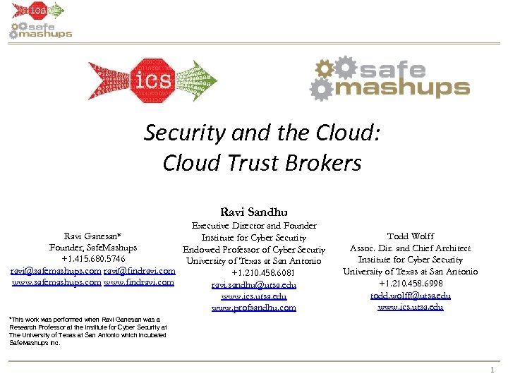 Security and the Cloud: Cloud Trust Brokers Ravi Sandhu Executive Director and Founder Ravi