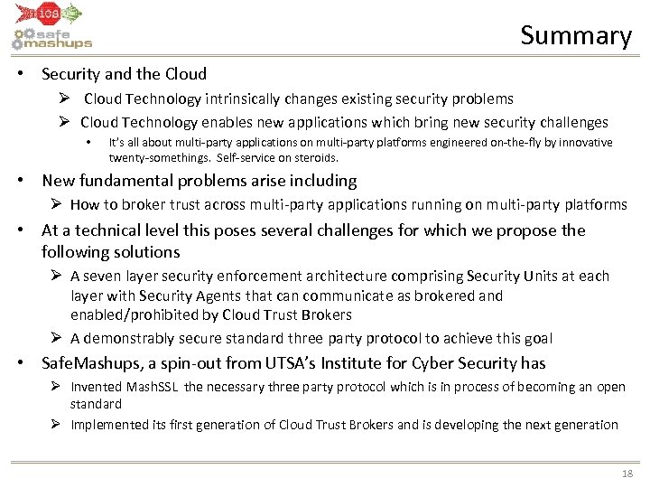 Summary • Security and the Cloud Ø Cloud Technology intrinsically changes existing security problems