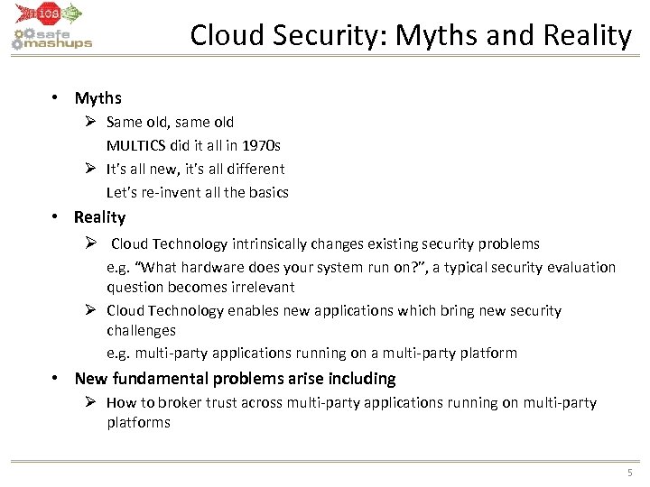 Cloud Security: Myths and Reality • Myths Ø Same old, same old MULTICS did