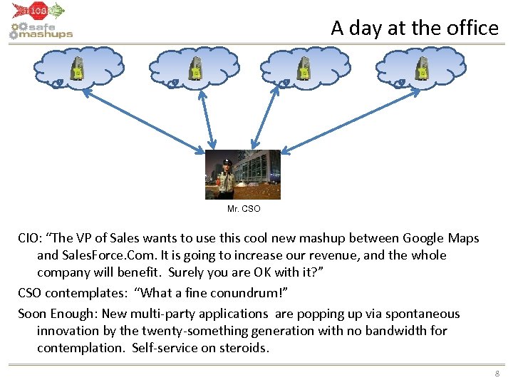A day at the office Mr. CSO CIO: “The VP of Sales wants to