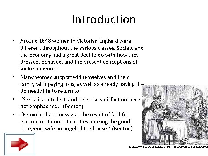 Introduction • Around 1848 women in Victorian England were different throughout the various classes.