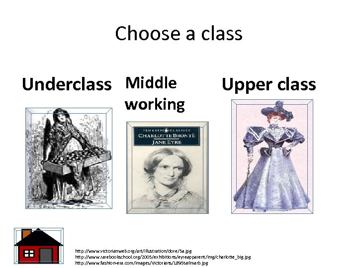 Choose a class Underclass Middle working Upper class http: //www. victorianweb. org/art/illustration/dore/5 a. jpg