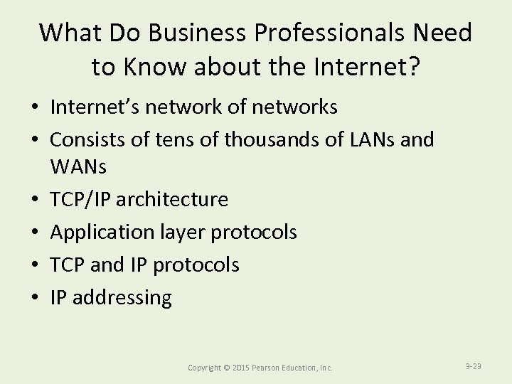 What Do Business Professionals Need to Know about the Internet? • Internet’s network of
