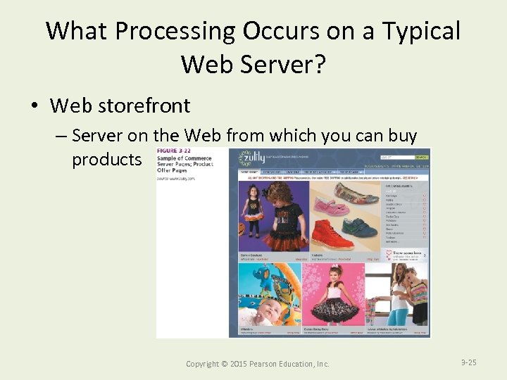 What Processing Occurs on a Typical Web Server? • Web storefront – Server on