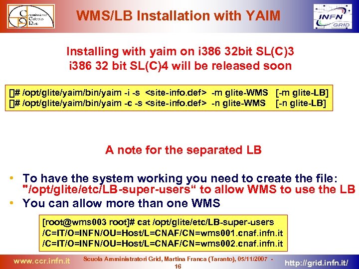 WMS/LB Installation with YAIM Installing with yaim on i 386 32 bit SL(C)3 i