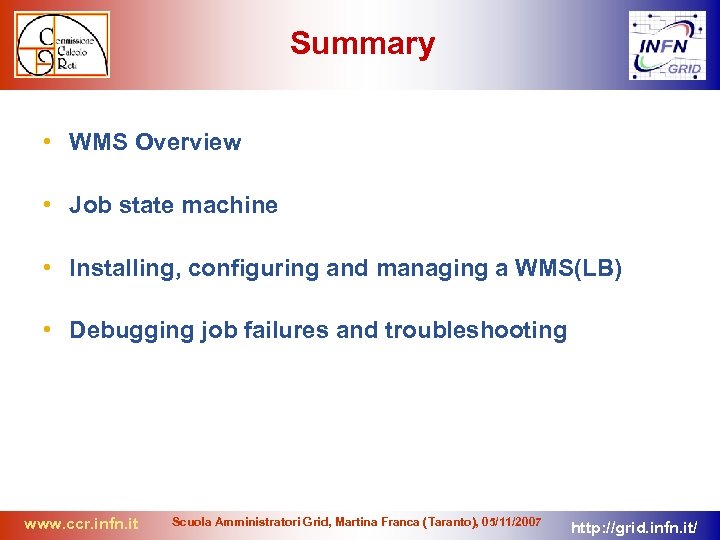 Summary • WMS Overview • Job state machine • Installing, configuring and managing a