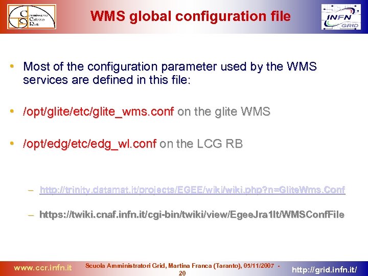 WMS global configuration file • Most of the configuration parameter used by the WMS