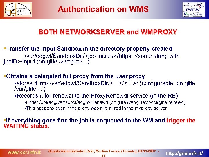 Authentication on WMS BOTH NETWORKSERVER and WMPROXY • Transfer the Input Sandbox in the