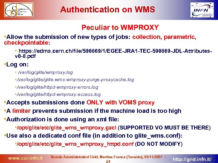 Authentication on WMS Peculiar to WMPROXY • Allow the submission of new types of