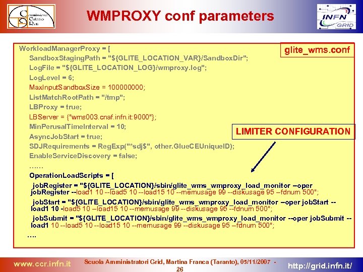 WMPROXY conf parameters Workload. Manager. Proxy = [ glite_wms. conf Sandbox. Staging. Path =