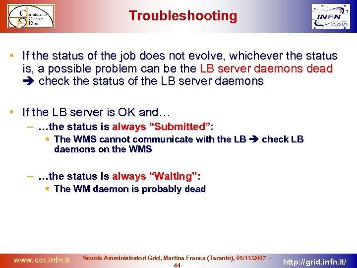 Troubleshooting • If the status of the job does not evolve, whichever the status