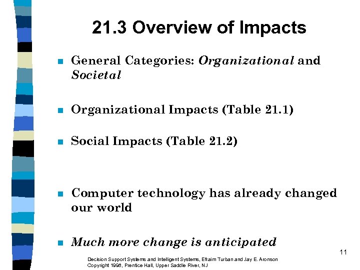 21. 3 Overview of Impacts n General Categories: Organizational and Societal n Organizational Impacts