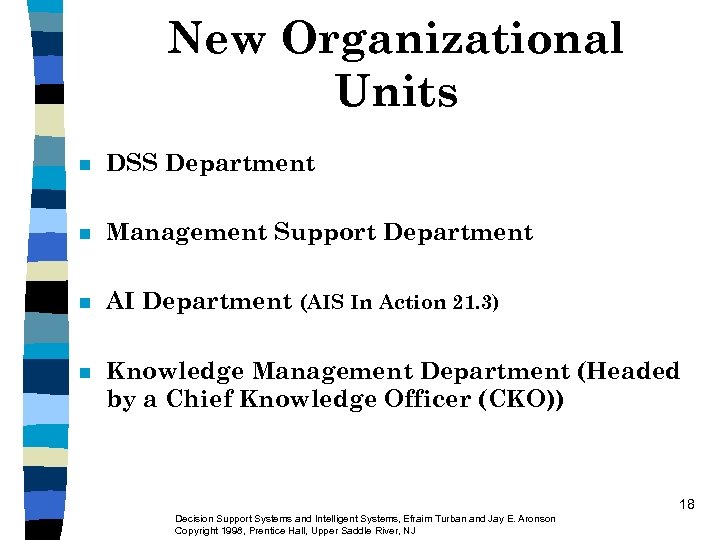 New Organizational Units n DSS Department n Management Support Department n AI Department (AIS