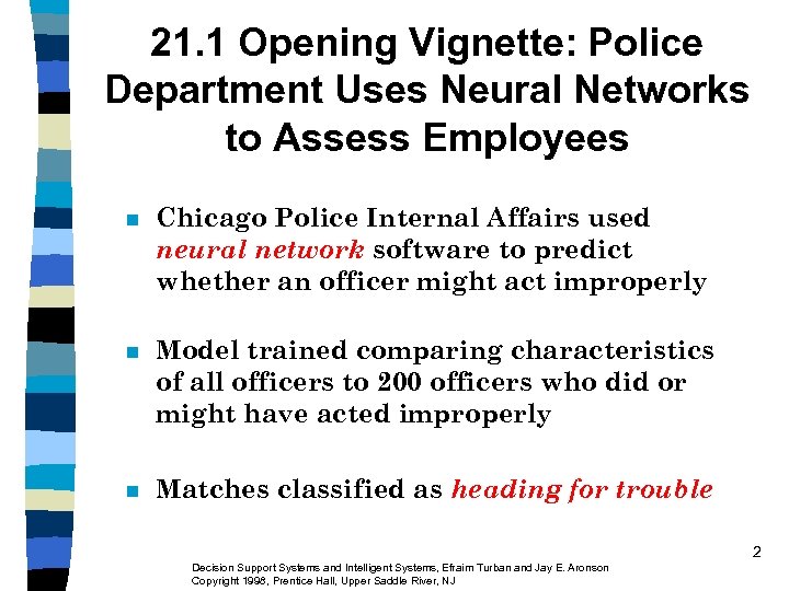 21. 1 Opening Vignette: Police Department Uses Neural Networks to Assess Employees n Chicago