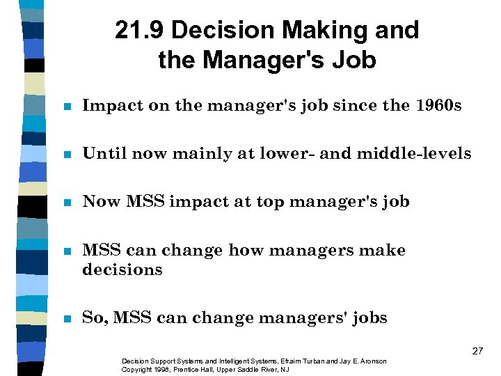 21. 9 Decision Making and the Manager's Job n Impact on the manager's job