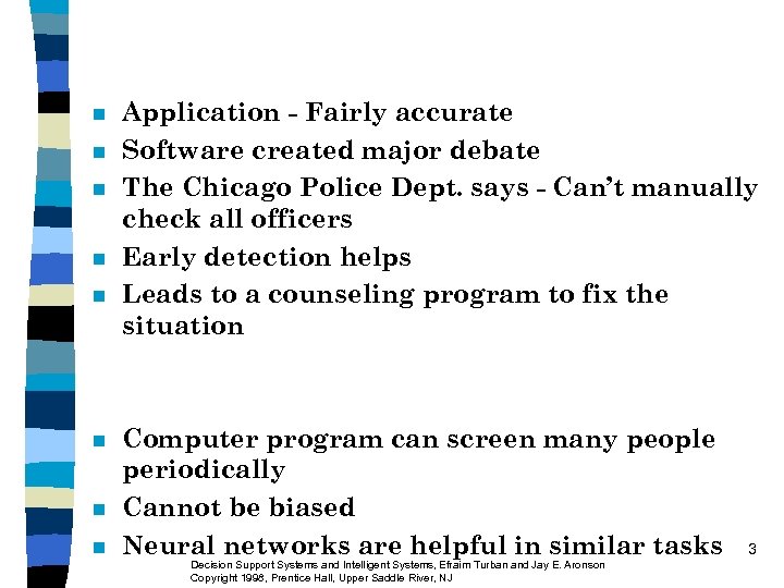 n n n n Application - Fairly accurate Software created major debate The Chicago