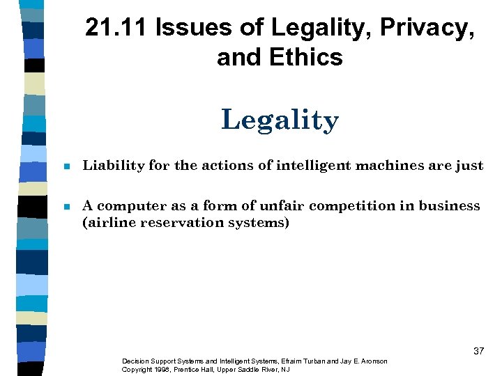 21. 11 Issues of Legality, Privacy, and Ethics Legality n Liability for the actions