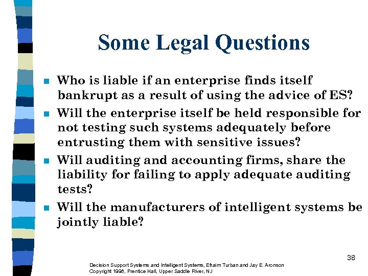 Some Legal Questions n n Who is liable if an enterprise finds itself bankrupt