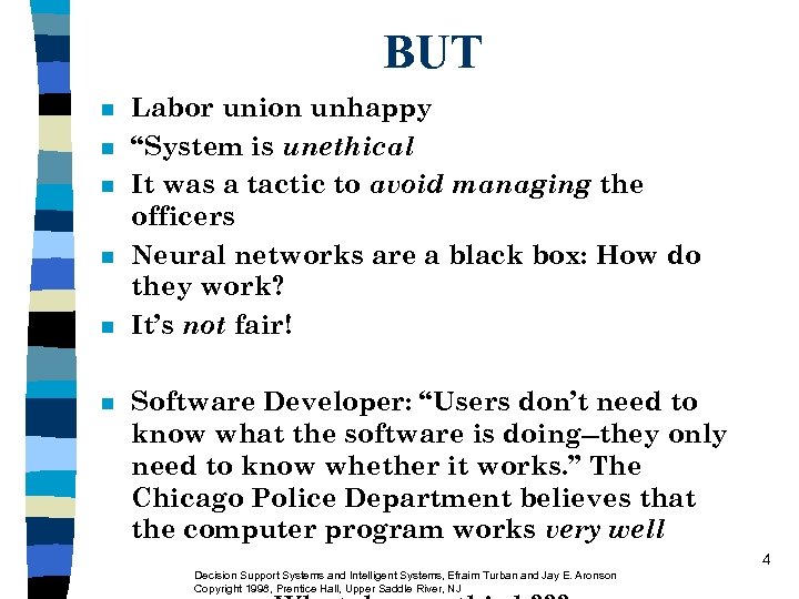 BUT n n n Labor union unhappy “System is unethical It was a tactic