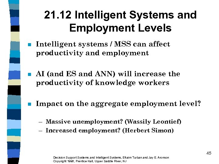 21. 12 Intelligent Systems and Employment Levels n Intelligent systems / MSS can affect