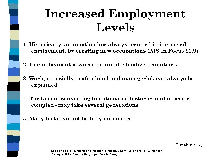 Increased Employment Levels 1. Historically, automation has always resulted in increased employment, by creating