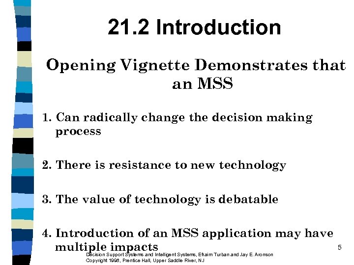 21. 2 Introduction Opening Vignette Demonstrates that an MSS 1. Can radically change the