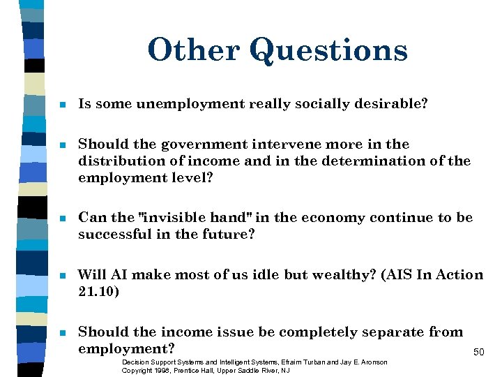 Other Questions n Is some unemployment really socially desirable? n Should the government intervene