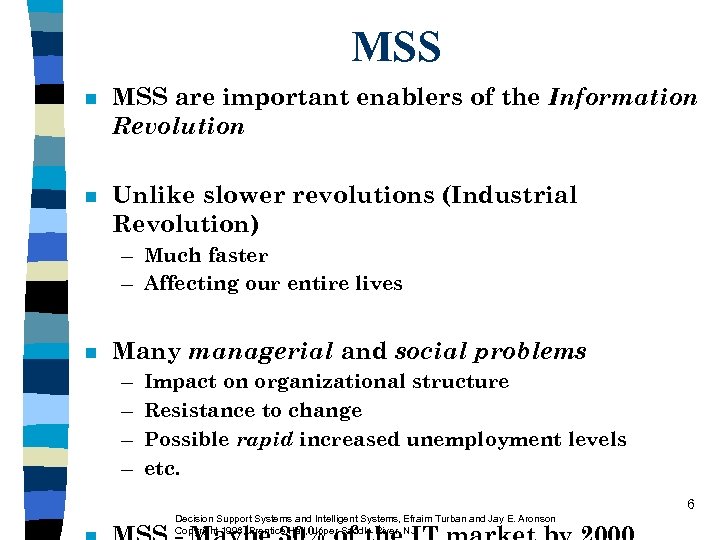 MSS n MSS are important enablers of the Information Revolution n Unlike slower revolutions