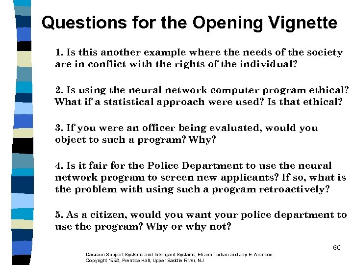 Questions for the Opening Vignette 1. Is this another example where the needs of