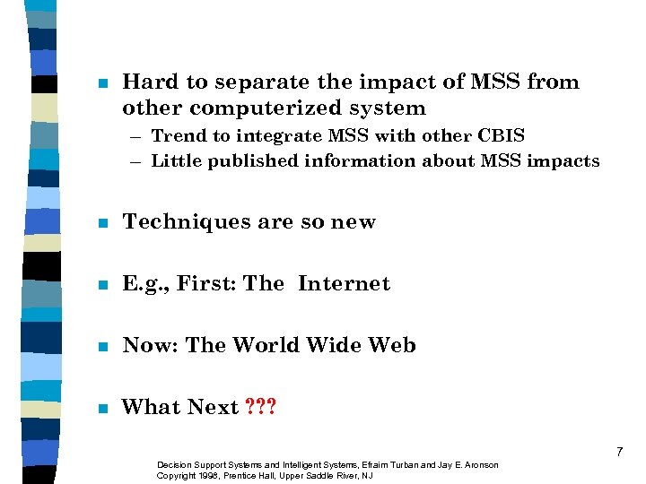 n Hard to separate the impact of MSS from other computerized system – Trend