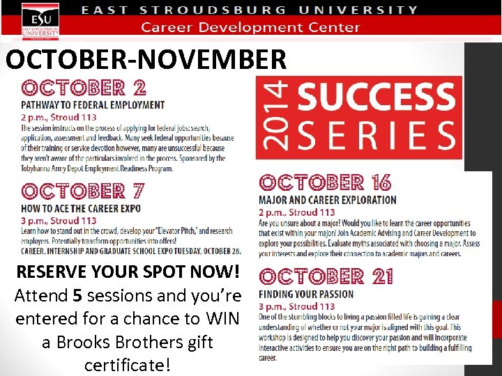 OCTOBER-NOVEMBER RESERVE YOUR SPOT NOW! Attend 5 sessions and you’re entered for a chance