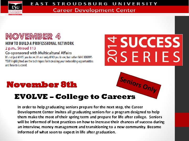 Seni ors O November 8 th nly EVOLVE – College to Careers In order