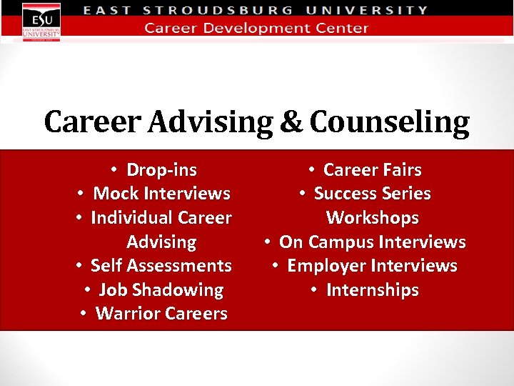 Career Advising & Counseling • Drop-ins • Mock Interviews • Individual Career Advising •