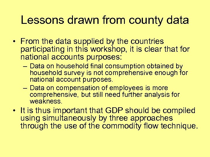 Lessons drawn from county data • From the data supplied by the countries participating