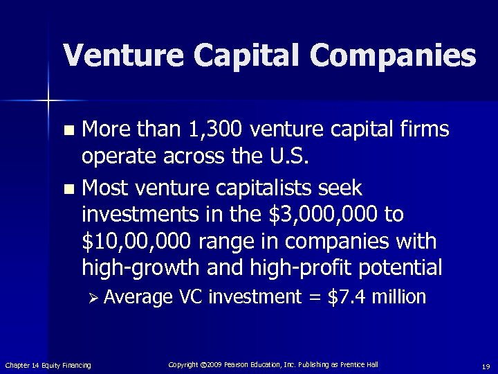 Venture Capital Companies More than 1, 300 venture capital firms operate across the U.