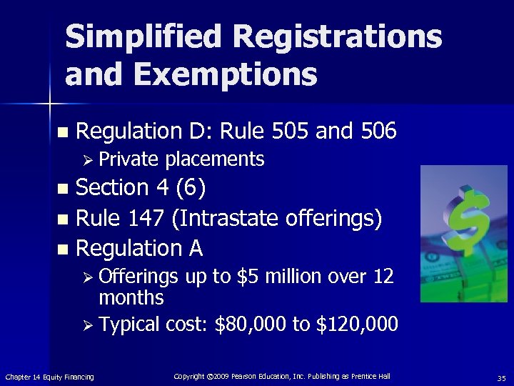 Simplified Registrations and Exemptions n Regulation D: Rule 505 and 506 Ø Private placements
