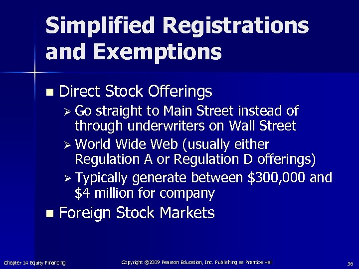 Simplified Registrations and Exemptions n Direct Stock Offerings Ø Go straight to Main Street