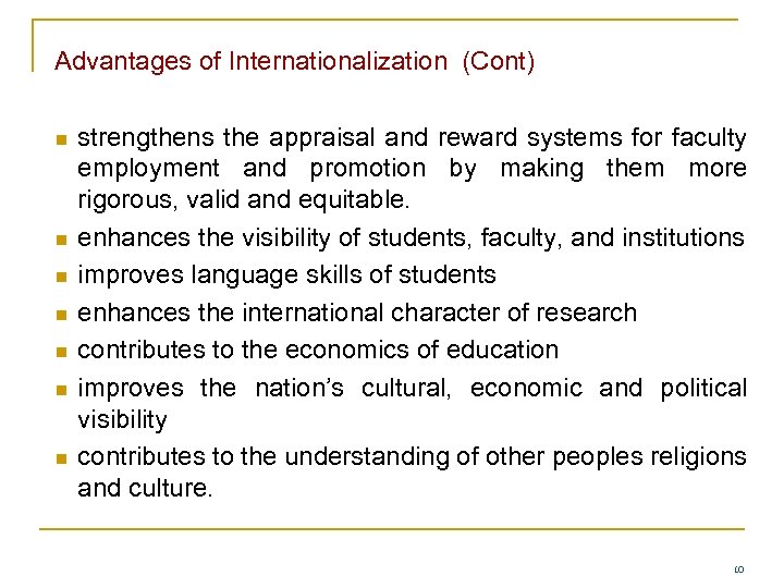 Advantages of Internationalization (Cont) n n n n strengthens the appraisal and reward systems
