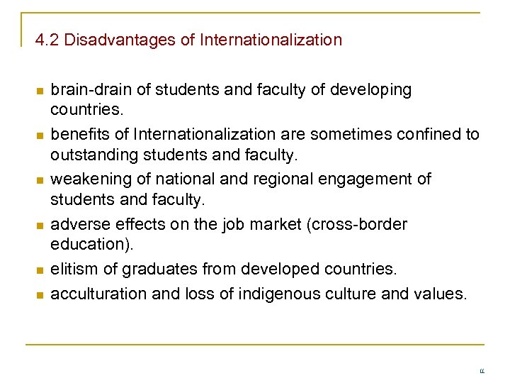 4. 2 Disadvantages of Internationalization n n n brain-drain of students and faculty of