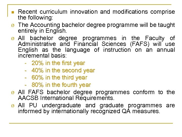 n Ø Ø Recent curriculum innovation and modifications comprise the following: The Accounting bachelor