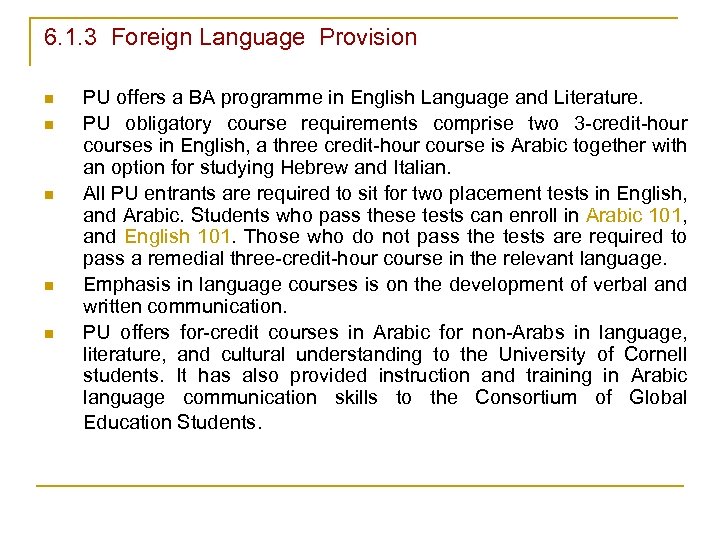 6. 1. 3 Foreign Language Provision n n PU offers a BA programme in