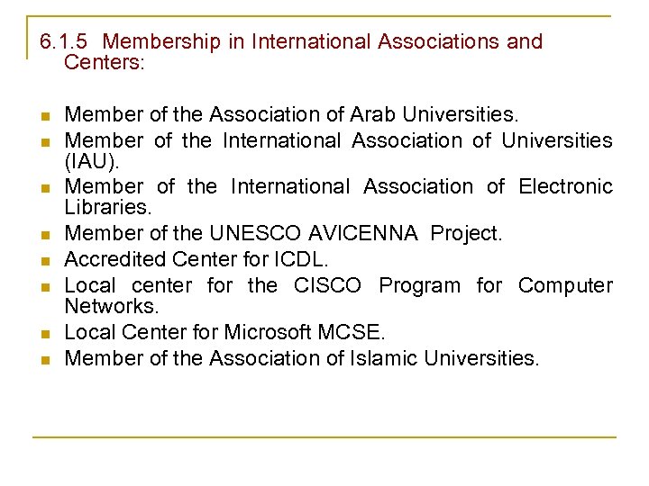6. 1. 5 Membership in International Associations and Centers: n n n n Member