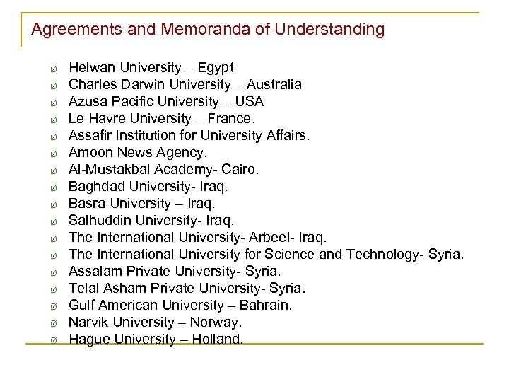 Agreements and Memoranda of Understanding Ø Ø Ø Ø Ø Helwan University – Egypt
