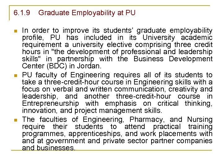 6. 1. 9 n n n Graduate Employability at PU In order to improve