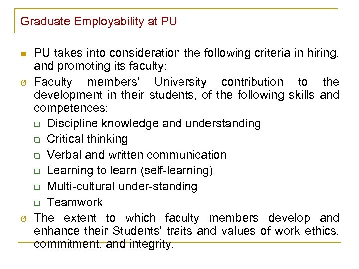 Graduate Employability at PU n Ø Ø PU takes into consideration the following criteria